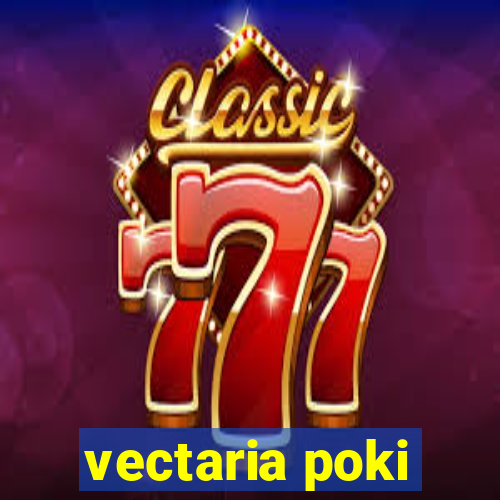 vectaria poki